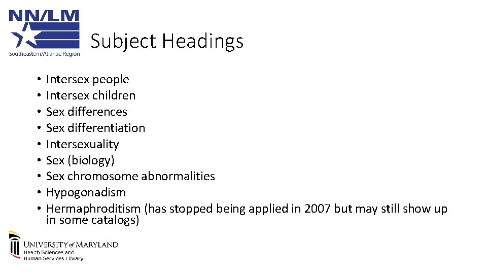 Subject Headings • • • Intersex people Intersex children Sex differences Sex differentiation Intersexuality