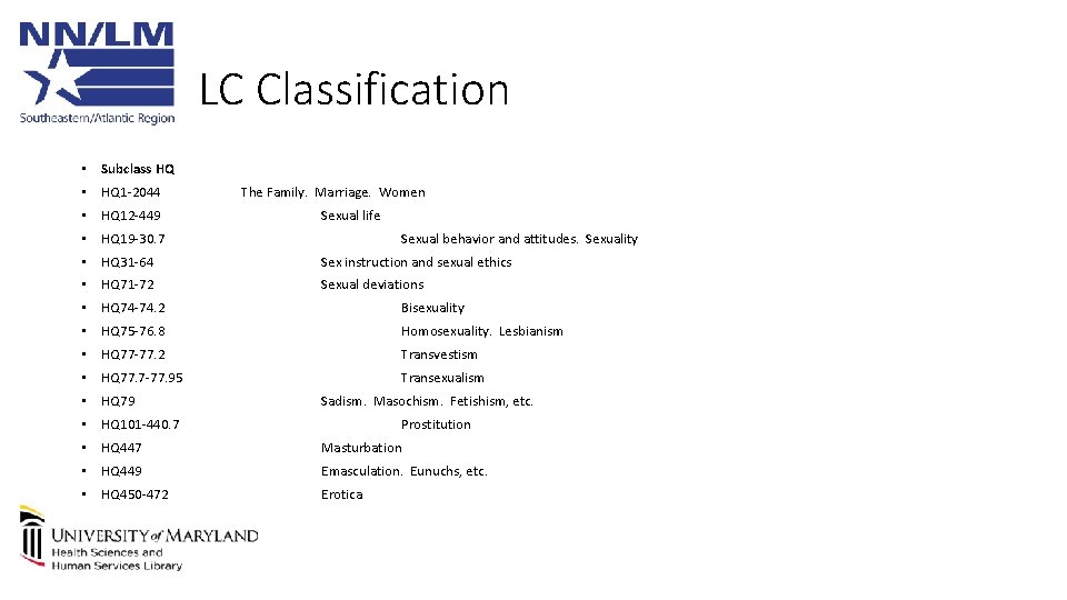 LC Classification • Subclass HQ • HQ 1 -2044 • HQ 12 -449 The