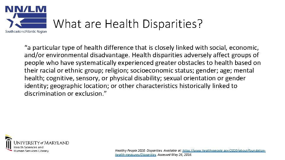 What are Health Disparities? “a particular type of health difference that is closely linked