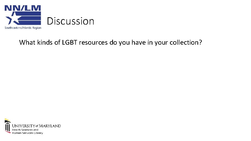 Discussion What kinds of LGBT resources do you have in your collection? 