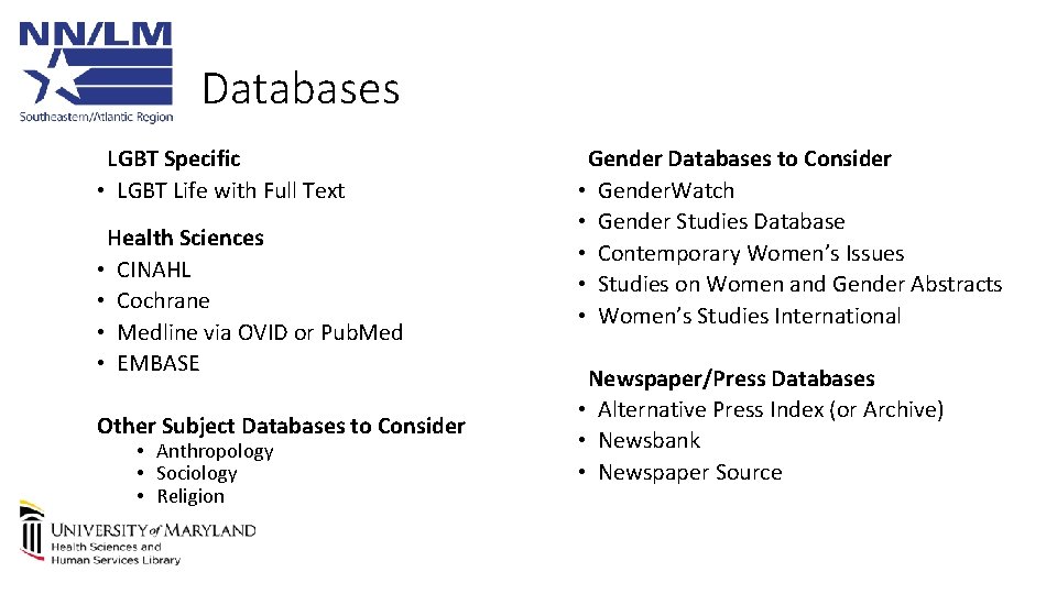Databases LGBT Specific • LGBT Life with Full Text Health Sciences • CINAHL •