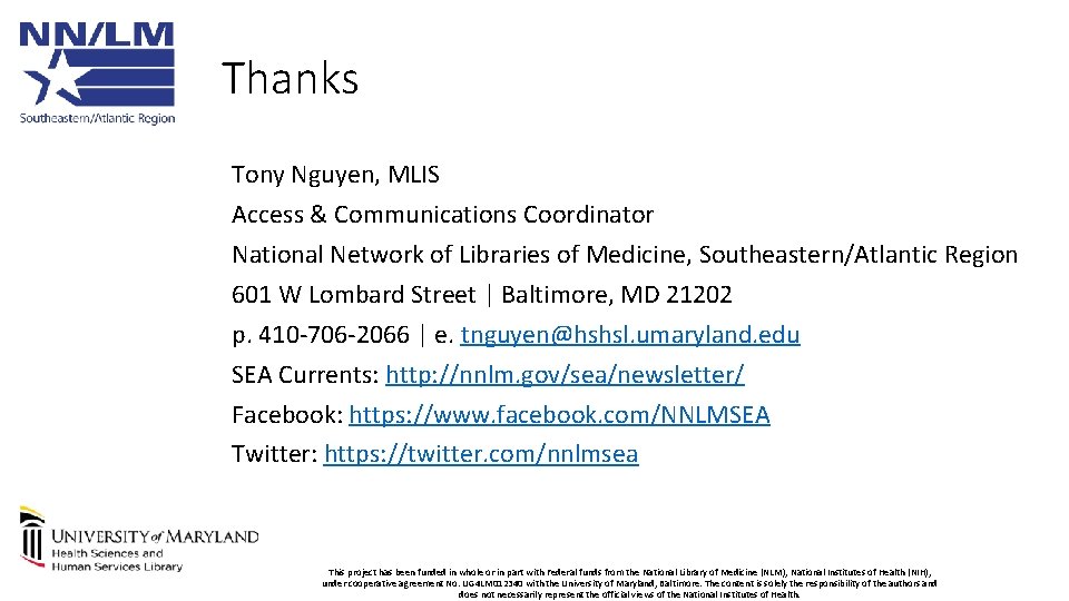 Thanks Tony Nguyen, MLIS Access & Communications Coordinator National Network of Libraries of Medicine,