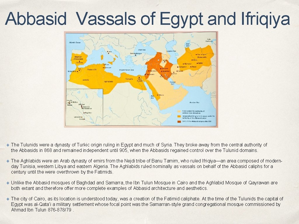 Abbasid Vassals of Egypt and Ifriqiya ✤ The Tulunids were a dynasty of Turkic
