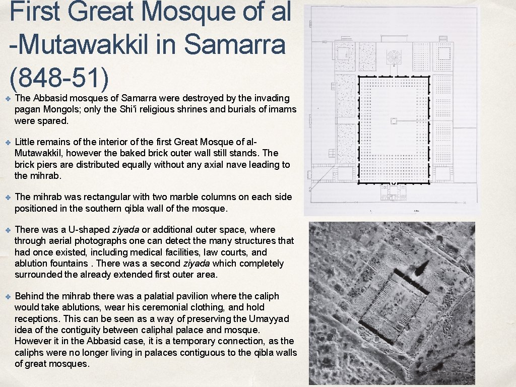 First Great Mosque of al -Mutawakkil in Samarra (848 -51) ✤ The Abbasid mosques