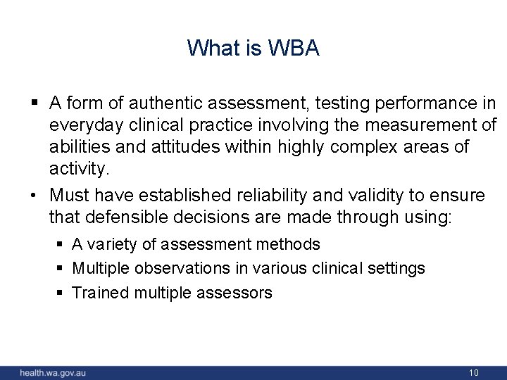 What is WBA § A form of authentic assessment, testing performance in everyday clinical