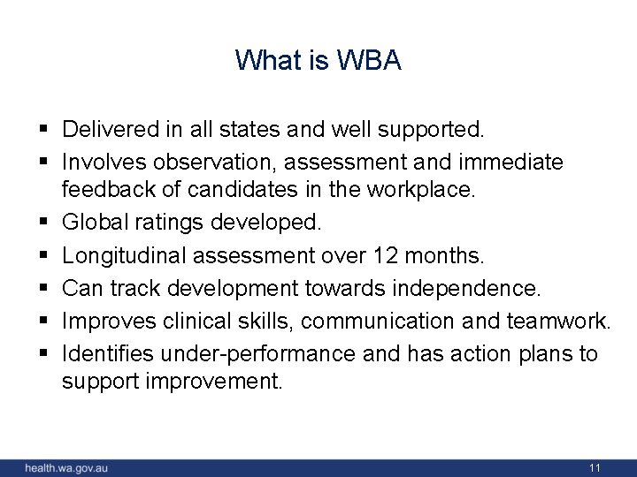 What is WBA § Delivered in all states and well supported. § Involves observation,