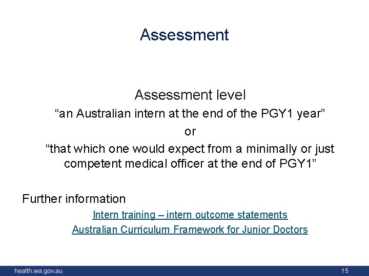 Assessment level “an Australian intern at the end of the PGY 1 year” or