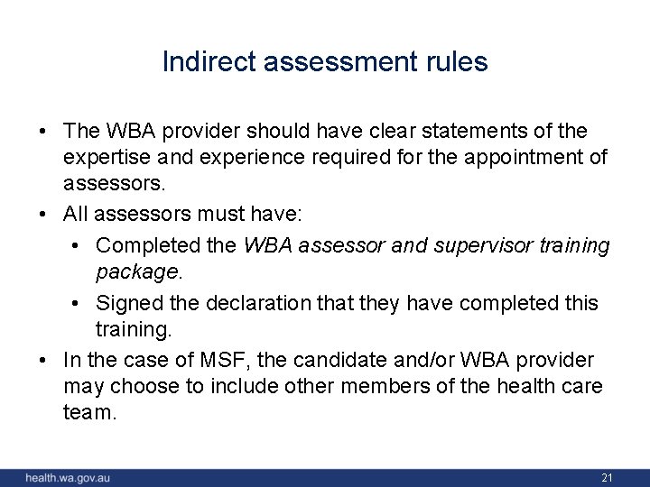 Indirect assessment rules • The WBA provider should have clear statements of the expertise