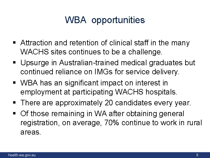WBA opportunities § Attraction and retention of clinical staff in the many WACHS sites