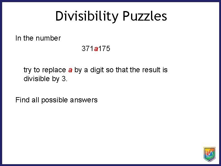 Divisibility Puzzles In the number 371 a 175 try to replace a by a