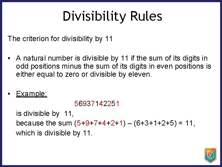 Divisibility Rules The criterion for divisibility by 11 • A natural number is divisible