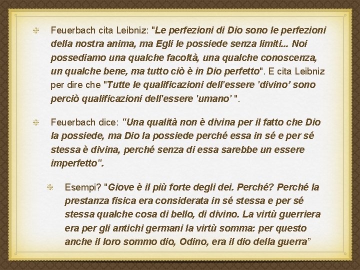 Feuerbach cita Leibniz: "Le perfezioni di Dio sono le perfezioni della nostra anima, ma