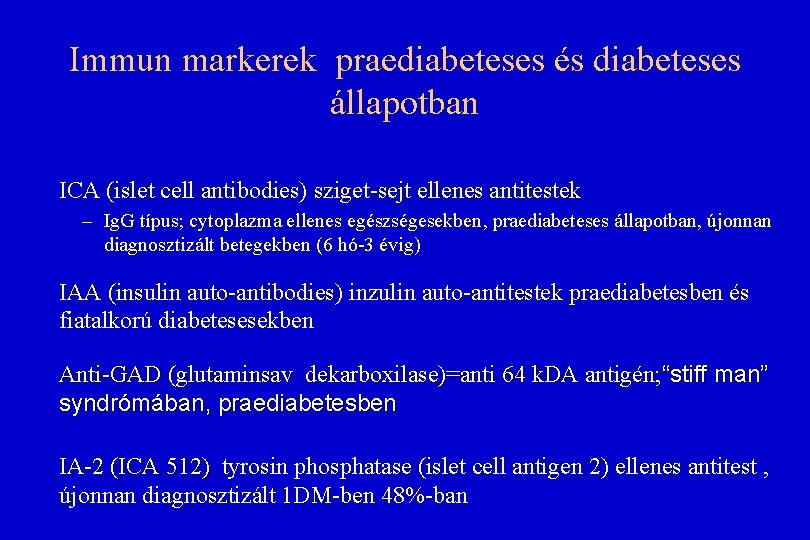 Immun markerek praediabeteses és diabeteses állapotban ICA (islet cell antibodies) sziget-sejt ellenes antitestek – Immun markerek praediabeteses és diabeteses állapotban ICA (islet cell antibodies) sziget-sejt ellenes antitestek –