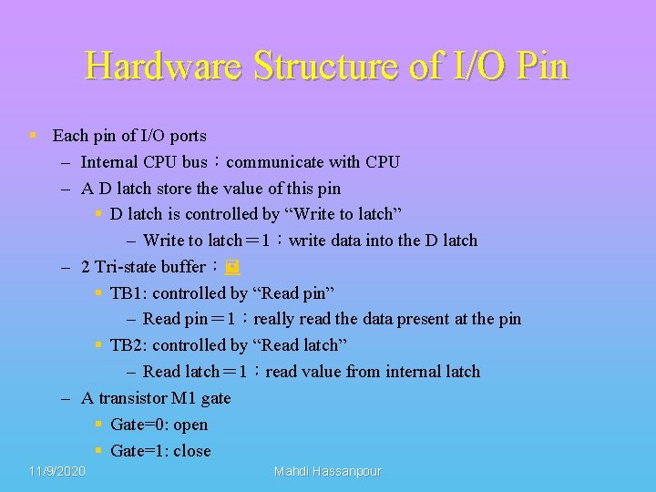 Hardware Structure of I/O Pin § Each pin of I/O ports – Internal CPU