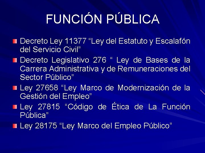 FUNCIÓN PÚBLICA Decreto Ley 11377 “Ley del Estatuto y Escalafón del Servicio Civil” Decreto