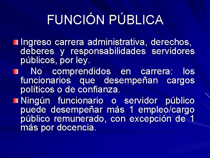 FUNCIÓN PÚBLICA Ingreso carrera administrativa, derechos, deberes y responsabilidades servidores públicos, por ley. No
