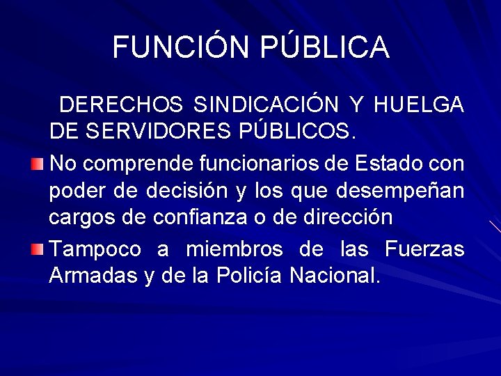 FUNCIÓN PÚBLICA DERECHOS SINDICACIÓN Y HUELGA DE SERVIDORES PÚBLICOS. No comprende funcionarios de Estado