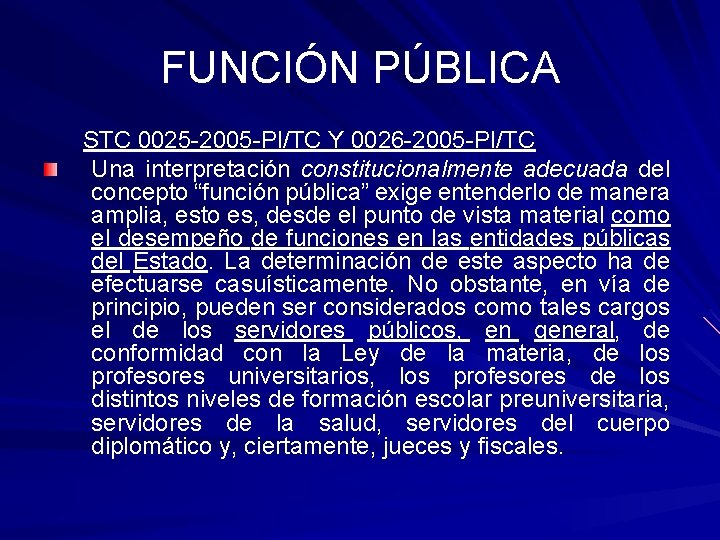 FUNCIÓN PÚBLICA STC 0025 -2005 -PI/TC Y 0026 -2005 -PI/TC Una interpretación constitucionalmente adecuada