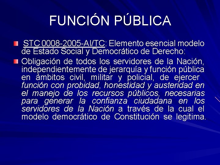 FUNCIÓN PÚBLICA STC 0008 -2005 -AI/TC: Elemento esencial modelo de Estado Social y Democrático