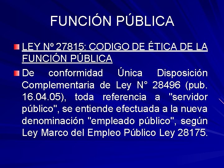 FUNCIÓN PÚBLICA LEY Nº 27815: CODIGO DE ÉTICA DE LA FUNCIÓN PÚBLICA De conformidad