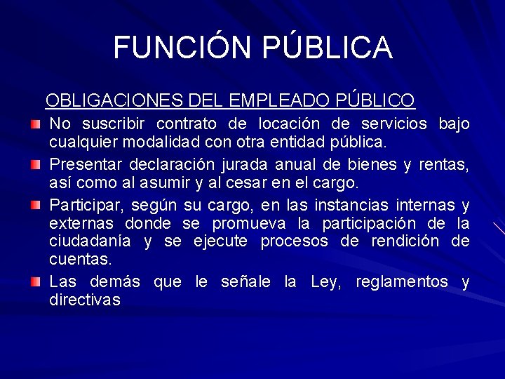 FUNCIÓN PÚBLICA OBLIGACIONES DEL EMPLEADO PÚBLICO No suscribir contrato de locación de servicios bajo