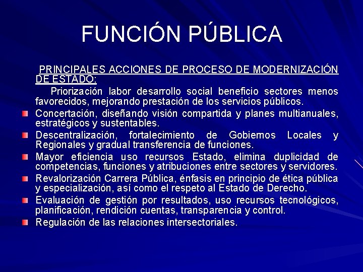 FUNCIÓN PÚBLICA PRINCIPALES ACCIONES DE PROCESO DE MODERNIZACIÓN DE ESTADO: Priorización labor desarrollo social