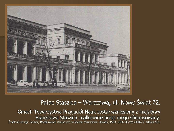 Pałac Staszica – Warszawa, ul. Nowy Świat 72. Gmach Towarzystwa Przyjaciół Nauk został wzniesiony