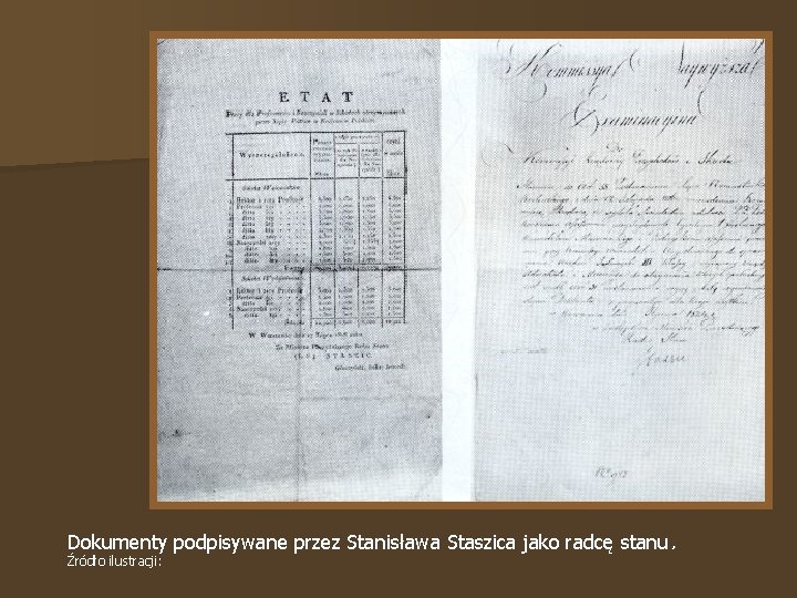 Dokumenty podpisywane przez Stanisława Staszica jako radcę stanu. Źródło ilustracji: 