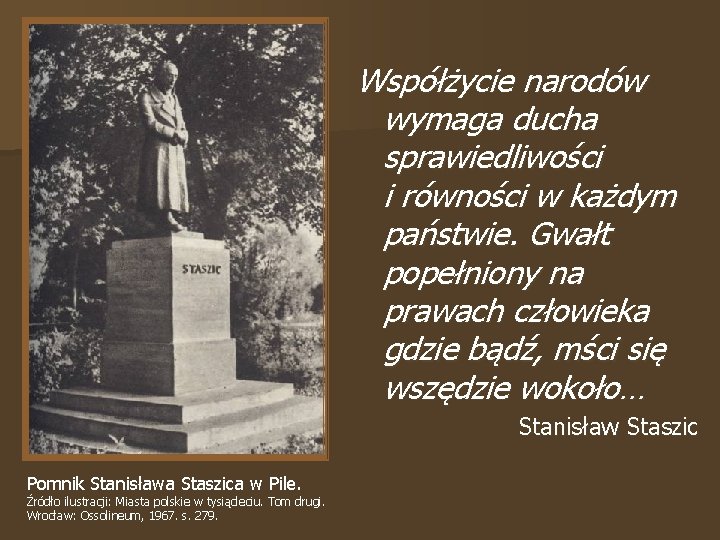 Współżycie narodów wymaga ducha sprawiedliwości i równości w każdym państwie. Gwałt popełniony na prawach