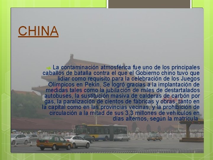CHINA La contaminación atmosférica fue uno de los principales caballos de batalla contra el
