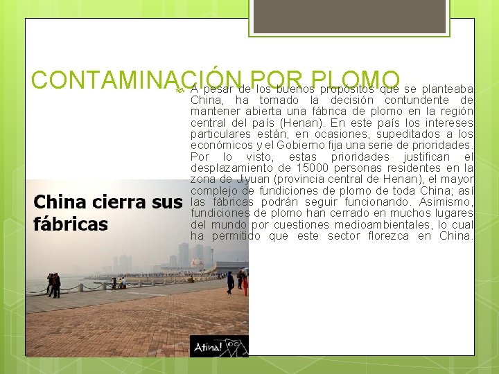 CONTAMINACIÓN POR PLOMO A pesar de los buenos propósitos que se planteaba China, ha