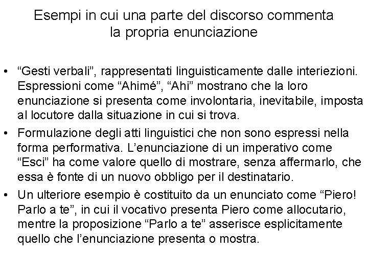 Esempi in cui una parte del discorso commenta la propria enunciazione • “Gesti verbali”,