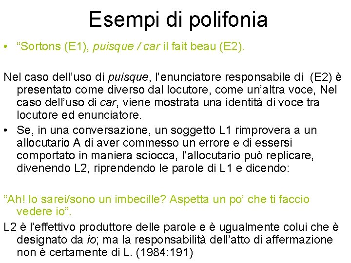 Esempi di polifonia • “Sortons (E 1), puisque / car il fait beau (E