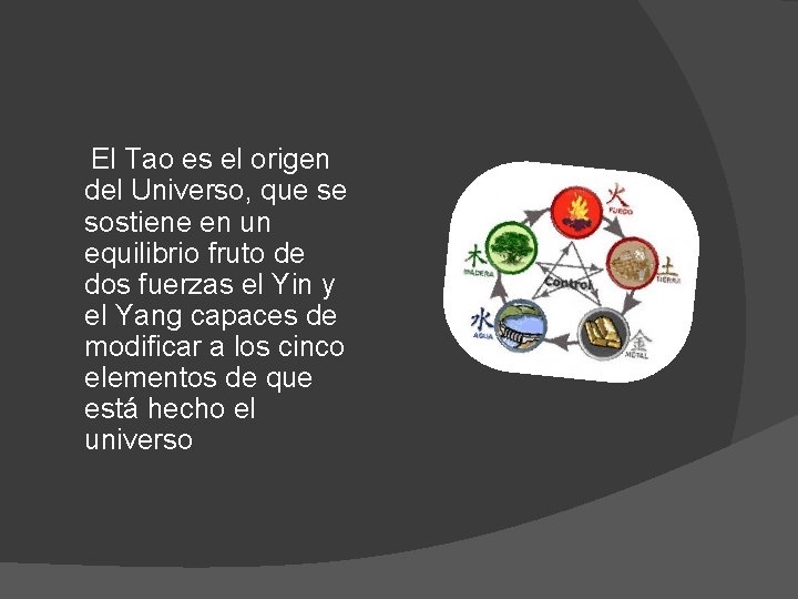  El Tao es el origen del Universo, que se sostiene en un equilibrio