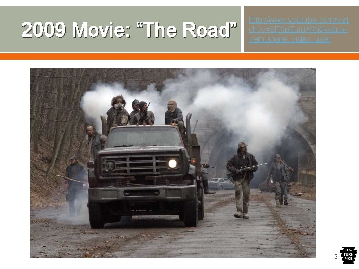 2009 Movie: “The Road” http: //www. youtube. com/wat ch? v=6 E 0 p. Eul