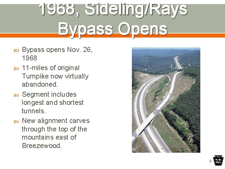 1968, Sideling/Rays Bypass Opens Bypass opens Nov. 26, 1968 11 -miles of original Turnpike