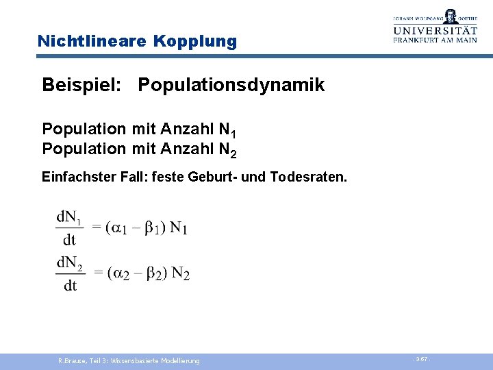 Nichtlineare Kopplung Beispiel: Populationsdynamik Population mit Anzahl N 1 Population mit Anzahl N 2