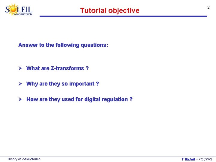 Tutorial objective 2 Answer to the following questions: Ø What are Z-transforms ? Ø