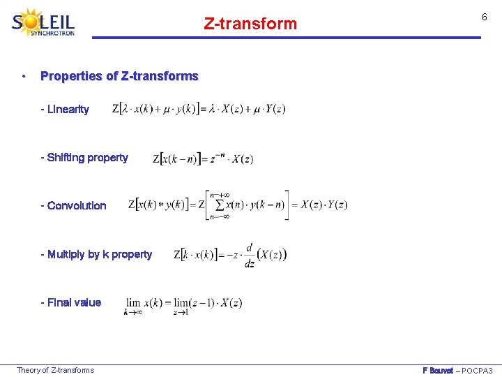 Z-transform • 6 Properties of Z-transforms - Linearity - Shifting property - Convolution -