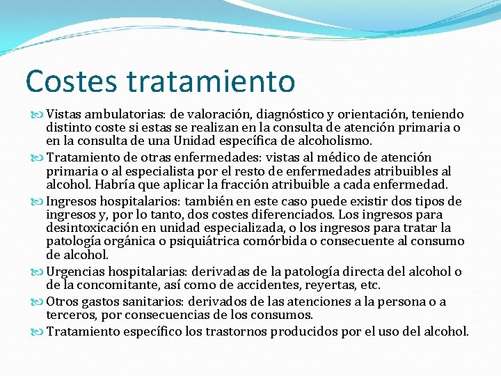 Costes tratamiento Vistas ambulatorias: de valoración, diagnóstico y orientación, teniendo distinto coste si estas