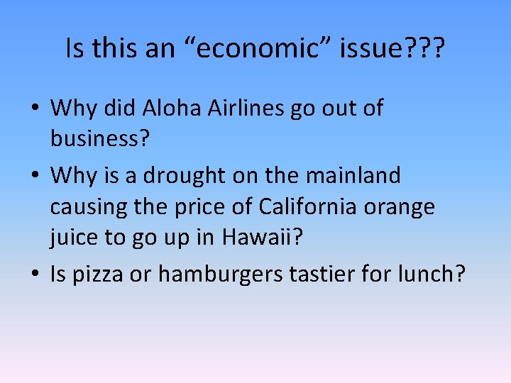 Is this an “economic” issue? ? ? • Why did Aloha Airlines go out
