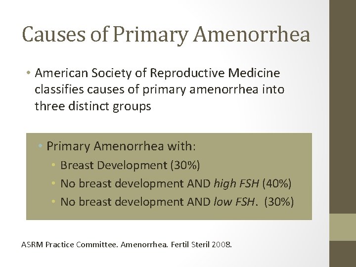 Causes of Primary Amenorrhea • American Society of Reproductive Medicine classifies causes of primary