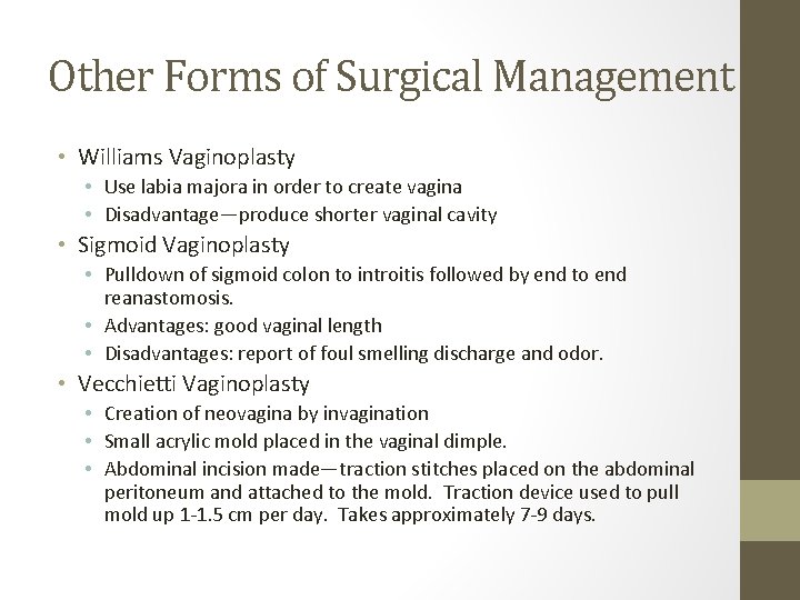 Other Forms of Surgical Management • Williams Vaginoplasty • Use labia majora in order