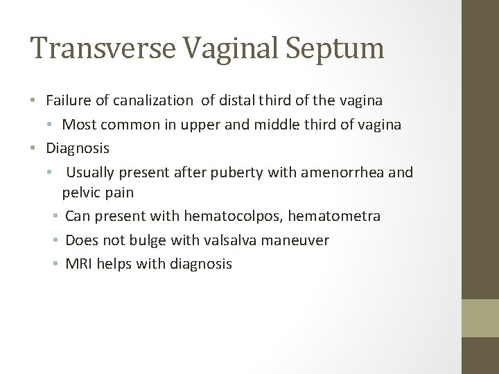 Transverse Vaginal Septum • Failure of canalization of distal third of the vagina •
