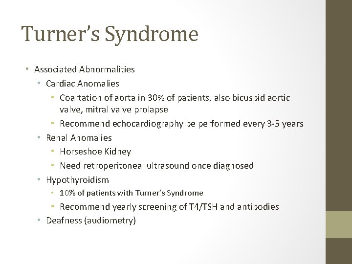 Turner’s Syndrome • Associated Abnormalities • Cardiac Anomalies • Coartation of aorta in 30%