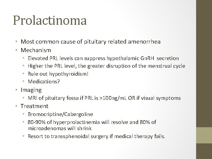 Prolactinoma • Most common cause of pituitary related amenorrhea • Mechanism • • Elevated