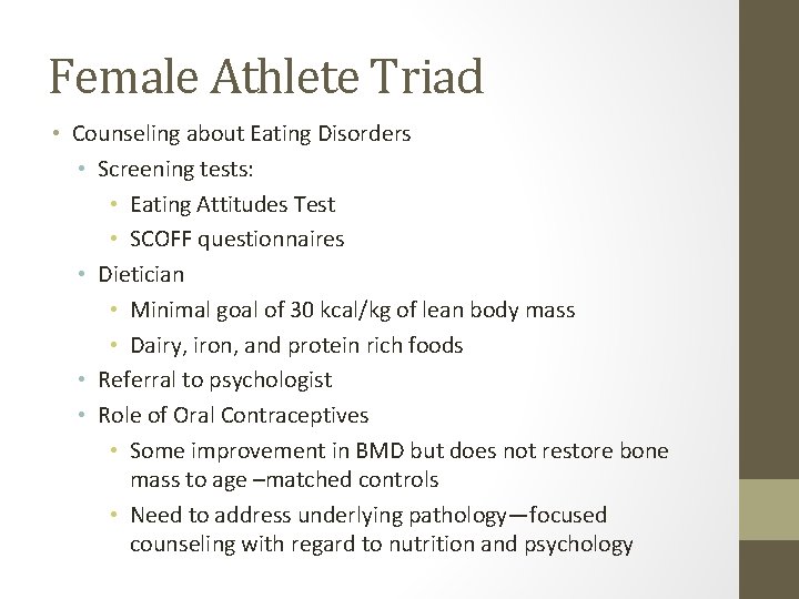 Female Athlete Triad • Counseling about Eating Disorders • Screening tests: • Eating Attitudes