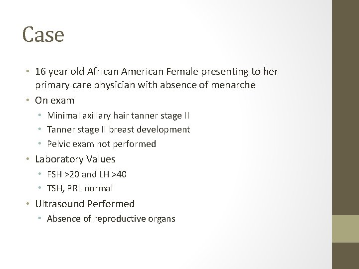 Case • 16 year old African American Female presenting to her primary care physician