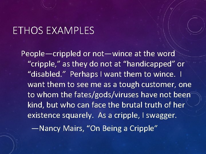 ETHOS EXAMPLES People—crippled or not—wince at the word “cripple, ” as they do not