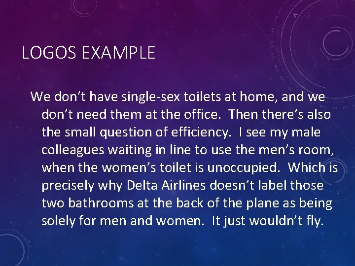 LOGOS EXAMPLE We don’t have single-sex toilets at home, and we don’t need them